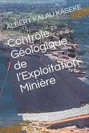 Contr?le G?ologique de l'Exploitation Mini?re: G?ologie mini?re, exploitation et techniques d'extraction de gisements Cupro-Cobaltif?res (RDC)