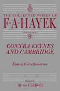 Contra Keynes and Cambridge: Essays, Correspondence Volume 9