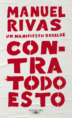 Contra Todo Esto / Against All of This - Rivas, Manuel