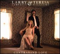 Contraband Love - Larry Campbell / Larry Campbell & Teresa Williams / Teresa Williams