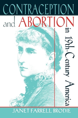 Contraception and Abortion in Nineteenth-Century America: A Critical Edition of the "symphonia Armonie Celestium Revelationum" (Symphony of the Harmon - Brodie, Janet Farrell