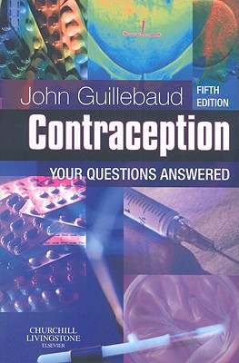 Contraception: Your Questions Answered - Guillebaud, John