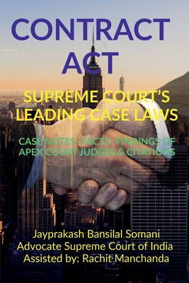 Contract Act- Supreme Court's Leading Case Laws: Case Notes- Facts- Findings of Apex Court Judges & Citations - Somani, Jayprakash Bansilal