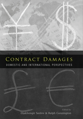 Contract Damages: Domestic and International Perspectives - Saidov, Djakhongir (Editor), and Cunnington, Ralph (Editor)