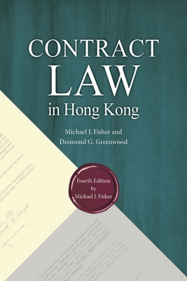 Contract Law in Hong Kong - Fisher, Michael J, and Greenwood, Desmond G