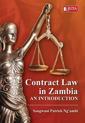 Contract Law in Zambia: An Introduction - Kalula, Evance (Editor), and Ng'ambi, Sangwani Patrick