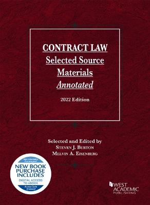 Contract Law: Selected Source Materials Annotated, 2022 Edition - Burton, Steven J., and Eisenberg, Melvin A.