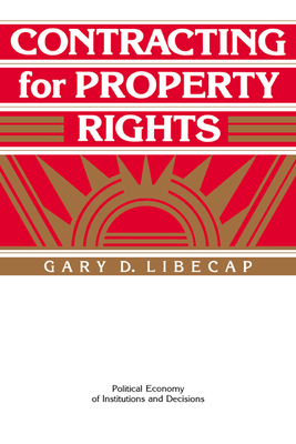 Contracting for Property Rights - Libecap, Gary D.