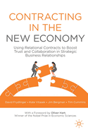Contracting in the New Economy: Using Relational Contracts to Boost Trust and Collaboration in Strategic Business Relationships