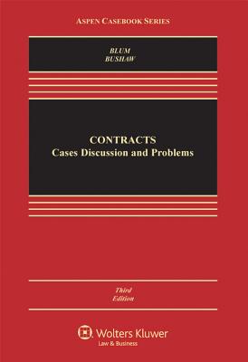 Contracts: Cases, Discussion, and Problems - Blum, Brian A, and Bushaw, Amy C