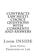 Contracts Law Multi Choice Questions with comments and answers: Look INSIDE