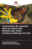 Contraintes de capacit? dans la cha?ne des d?chets des villes mini?res d'Afrique du Sud