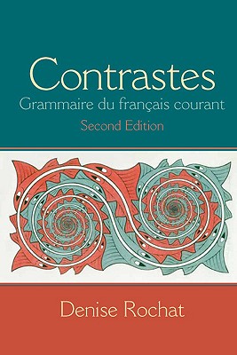 Contrastes: Grammaire Du Franais Courant - Rochat, Denise