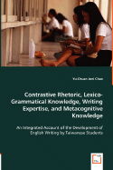 Contrastive Rhetoric, Lexico-Grammatical Knowledge, Writing Expertise, and Metacognitive Knowledge