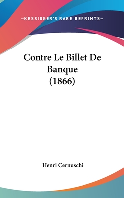 Contre Le Billet de Banque (1866) - Cernuschi, Henri