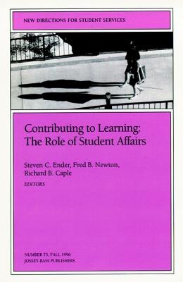Contributing Learning 75: The Role of Student Affairs - SS, and Ender, Steven C. (Editor)