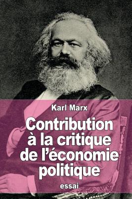 Contribution ? la critique de l'?conomie politique - Lafargue, Laura (Translated by), and Marx, Karl