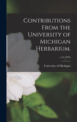 Contributions From the University of Michigan Herbarium.; v.18 (1992) - University of Michigan (Creator)