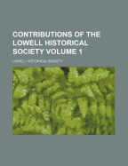 Contributions of the Lowell Historical Society Volume 1