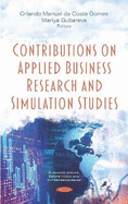 Contributions on Applied Business Research and Simulation Studies