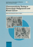 Contributions to Gynecology and Obstetrics Volume 19: Chemosensitivity Testing in Gynecologic Malignancies & Breast Cancer