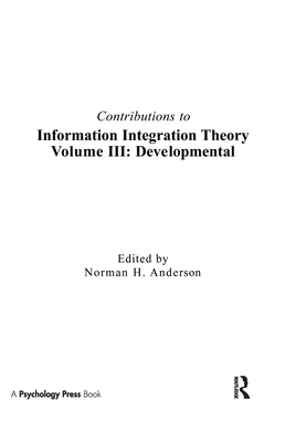 Contributions to Information Integration Theory: Volume 3: Developmental - Anderson, Norman H (Editor)