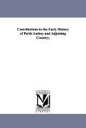 Contributions to the Early History of Perth Amboy and Adjoining Country, - Whitehead, William a (William Adee)