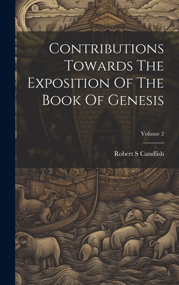 Contributions Towards The Exposition Of The Book Of Genesis; Volume 2 - Candlish, Robert S