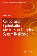 Control and Optimization Methods for Complex System Resilience