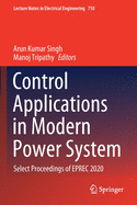 Control Applications in Modern Power System: Select Proceedings of Eprec 2020