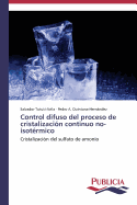 Control Difuso del Proceso de Cristalizacion Continuo No-Isotermico