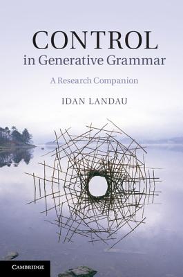 Control in Generative Grammar: A Research Companion - Landau, Idan