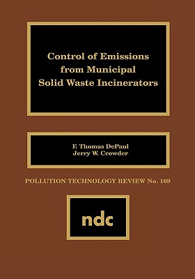 Control of Emissions from Municipal Solid Waste Incincerators - Depaul, F Thomas, and Crowder, Jerry W