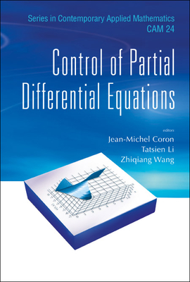 Control of Partial Differential Equations - Coron, Jean-Michel (Editor), and Li, Tatsien (Editor), and Wang, Zhiqiang (Editor)
