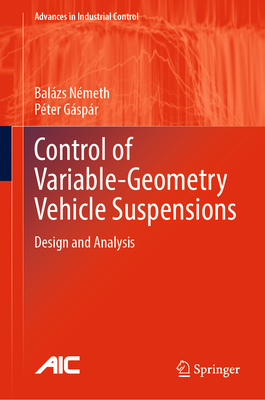 Control of Variable-Geometry Vehicle Suspensions: Design and Analysis - Nmeth, Balzs, and Gspr, Pter