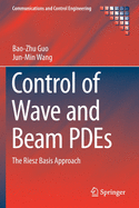 Control of Wave and Beam Pdes: The Riesz Basis Approach