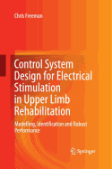 Control System Design for Electrical Stimulation in Upper Limb Rehabilitation: Modelling, Identification and Robust Performance