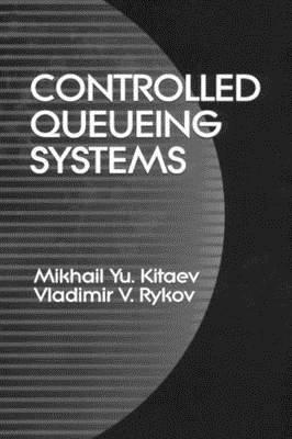Controlled Queueing Systems - Kitaev, Mikhail Yu, and Rykov, Vladimir V