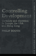 Controlling Development: Certainty, Discretion and Accountability - Booth, Philip