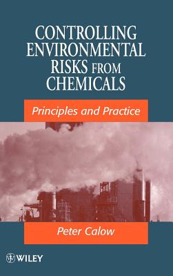 Controlling Environmental Risks from Chemicals: Principles and Practice - Calow, Peter P