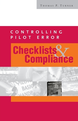CONTROLLING PILOT ERROR: CHECKLISTS & COMPLIANCE - Turner, Thomas