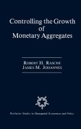 Controlling the Growth of Monetary Aggregates