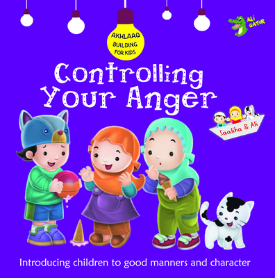 Controlling Your Anger: Good Manners and Character - Gator, Ali