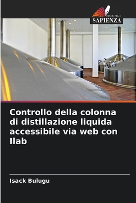 Controllo della colonna di distillazione liquida accessibile via web con Ilab - Bulugu, Isack