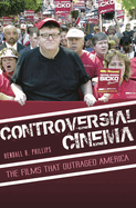 Controversial Cinema: The Films That Outraged America