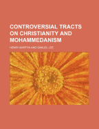 Controversial Tracts on Christianity and Mohammedanism