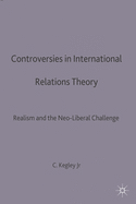 Controversies in International Relations Theory: Realism and the Neo-Liberal Challenge