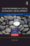 Controversies in Local Economic Development: Stories, strategies, solutions