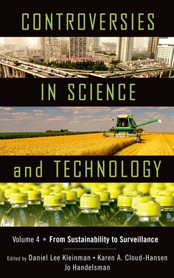 Controversies in Science and Technology: From Sustainability to Surveillance - Kleinman, Daniel Lee (Editor), and Cloud-Hansen, Karen A. (Editor), and Handelsman, Jo (Editor)