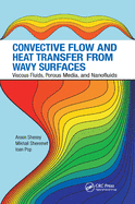Convective Flow and Heat Transfer from Wavy Surfaces: Viscous Fluids, Porous Media, and Nanofluids